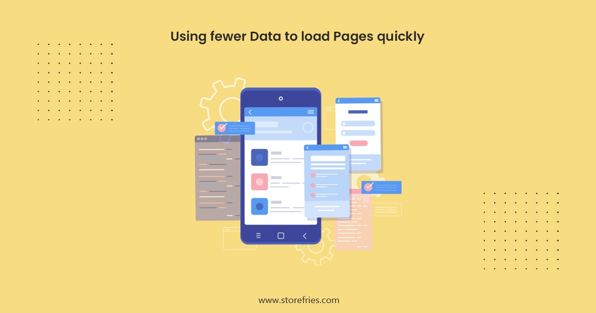 Using fewer data to load pages quickly  