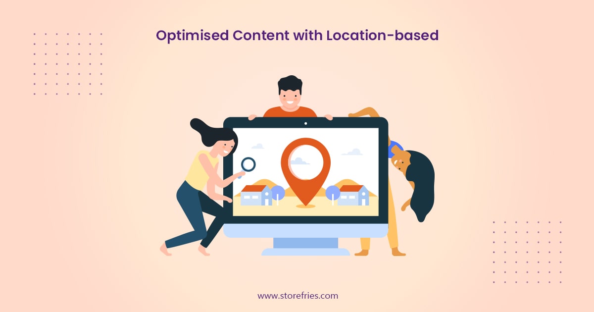 Optimised Content with location-based