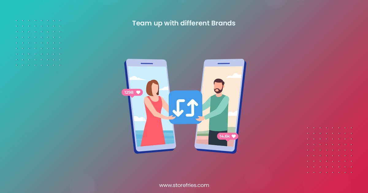 Team up with different brands